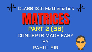 LIVE Class Session For Class 12th (SB) by Rahul Sir | Matrices Part 2 | Rahul Coaching Academy