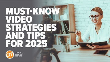 Must-Know Video Strategies and Tips for 2025 [VIDEO]