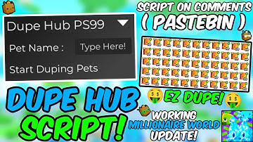 *OP* 🐶 Dupe Hub PS99 🐶 Pet Simulator 99 Script Working Millionaire World Update Pastebin 2024