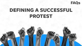 How to achieve a successful protest: the two key ingredients | Just The FAQs