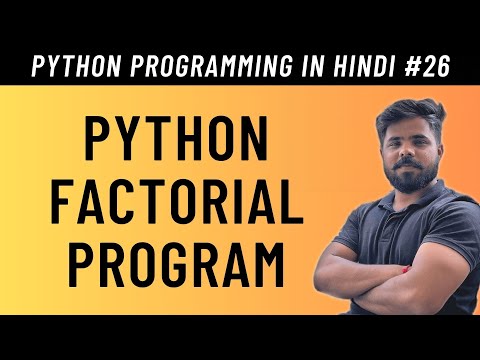 Python Program to Find Factorial of a Number Using While and For Loop - Tutorial #26