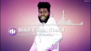 Billie Eilish, Khalid - lovely (Studio Acapella)