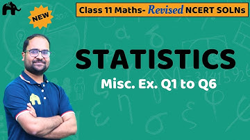 Statistics Class 11 Maths | Revised NCERT Solutions | Chapter 13 Misc. Questions 1-6