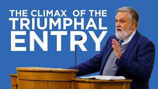 The Climax of the Triumphal Entry | Douglas Wilson