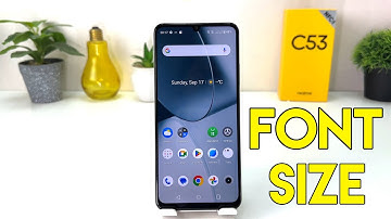 How to change font size in Realme C53
