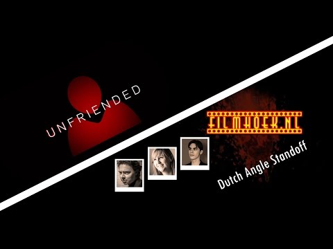 Dutch Angle Standoff - Unfriended