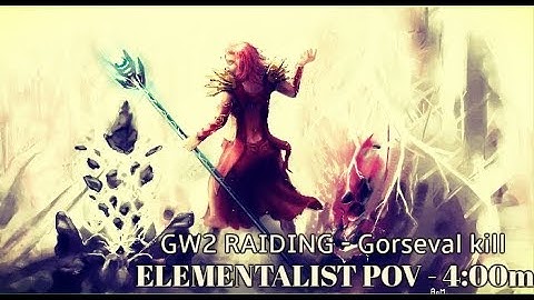 Gw2 Gorseval -  Elementalist POV [Nice]