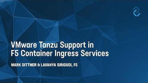 VMware Tanzu Support in F5 Container Ingress Services