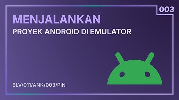 [PiN] MENJALANKAN PROYEK ANDROID