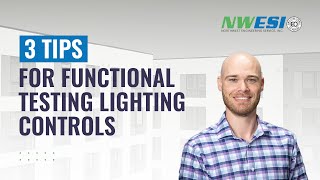 3 Tips for Functional Testing Lighting Controls | NWESI Commissioning