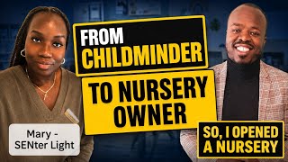 How Mary Went From Childminder to Nursery Owner | SENter Light Childcare | So, I Opened a Nursery