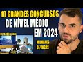 10 GRANDES CONCURSOS DE NÍVEL MÉDIO PARA 2024 (MELHORES OPORTUNIDADES)