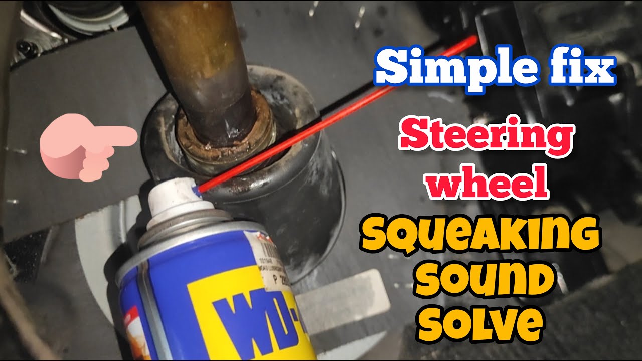 How to fix a squeaky sound in a steering wheel when turning with simple fix method using WD- 40
