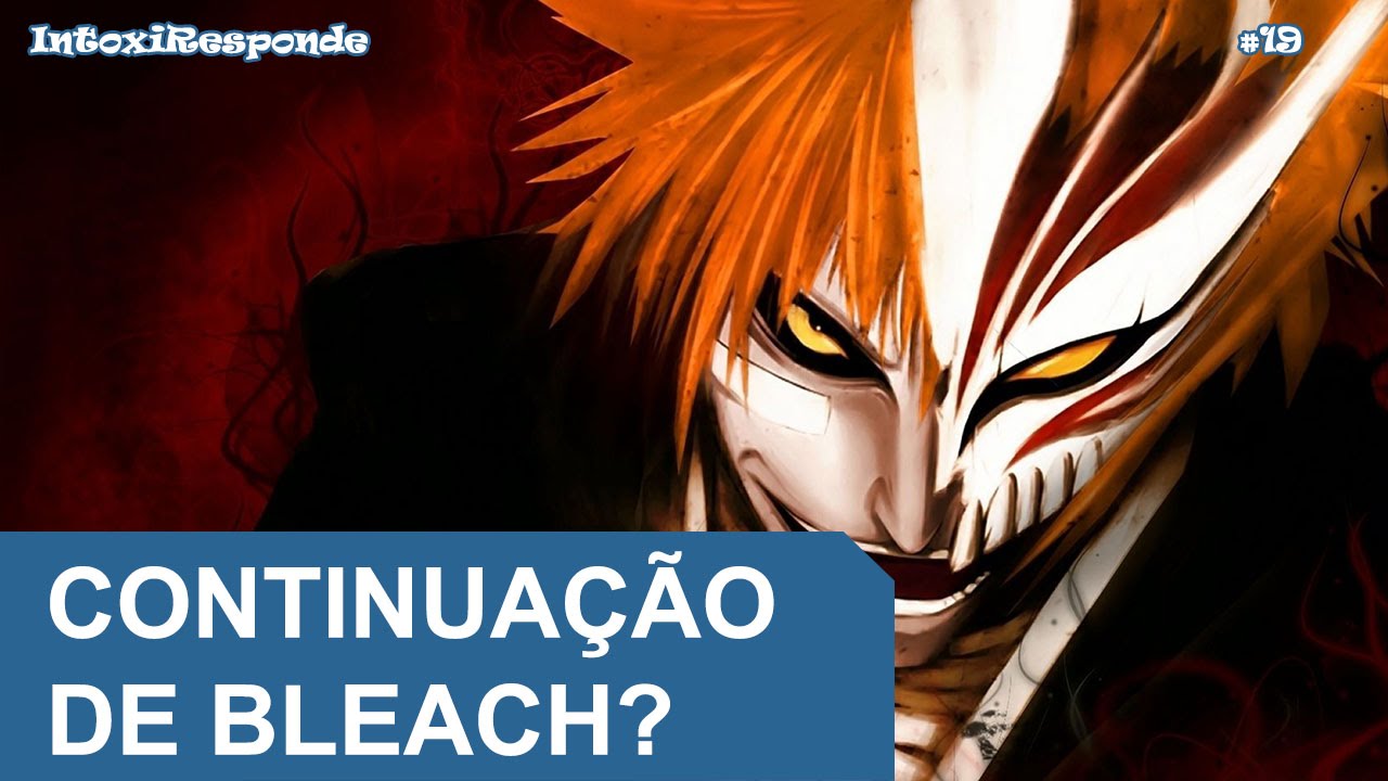 Bleach vai ter uma nova temporada ou continuação?