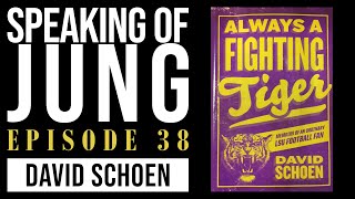 David Schoen | Memoirs of an LSU Football Fan | Speaking of Jung #38