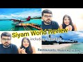 Siyam World Review || Transfers || Overall Experience