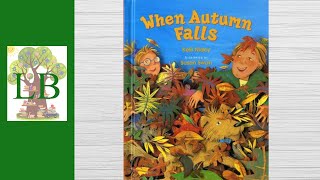 🍃 🍂 When Autumn Falls - Read Aloud