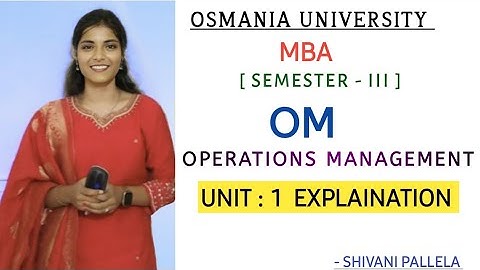 OPERATIONS MANAGEMENT || UNIT : 1 || EXPLAINATION || 8 MARKS || MBA || OU SEM-3 ||@shivanipallela