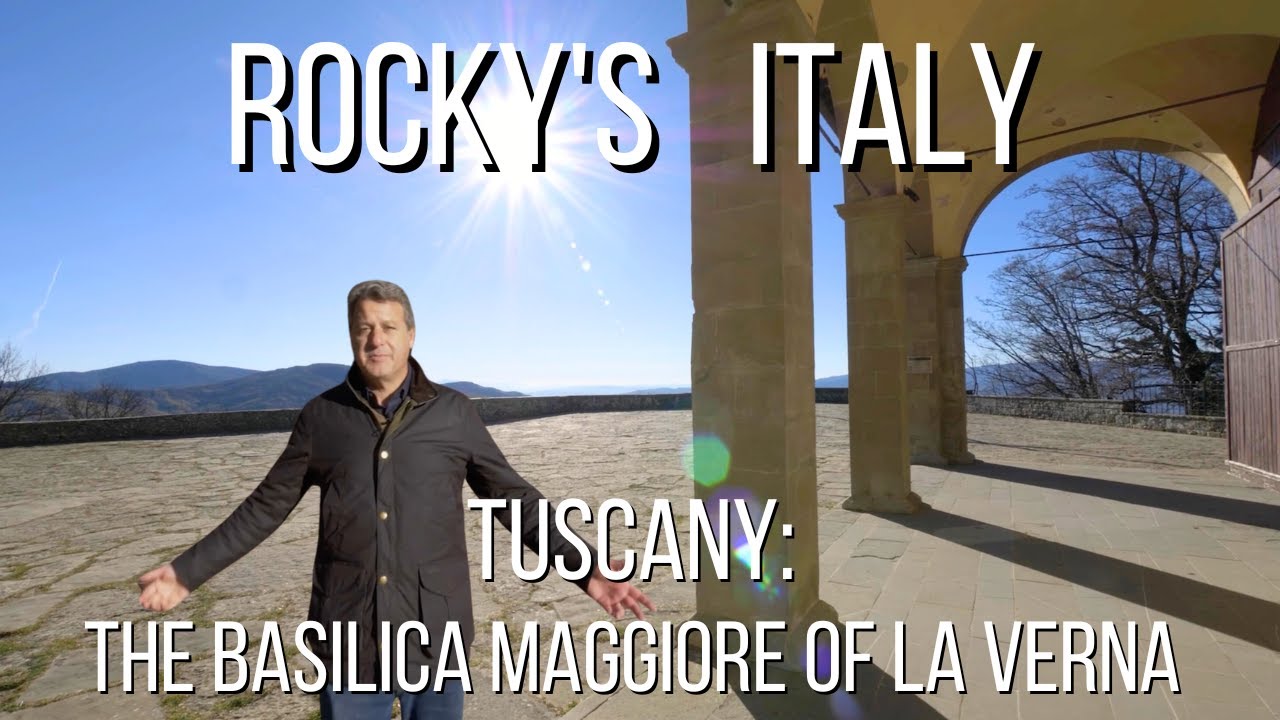 ROCKY'S ITALY: Tuscany - The Basilica Maggiore of La Verna
