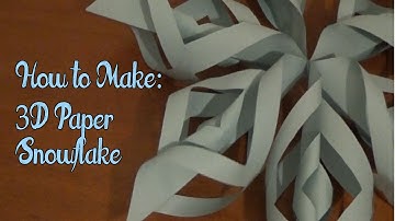 How to Make: A 3D Snowflake