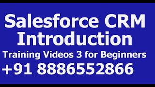 Salesforce CRM Introduction Training Videos 3 for Beginners +91 8886552866