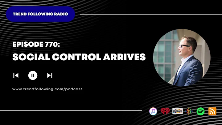 Ep. 770: Social Control Arrives with Michael Covel on Trend Following Radio