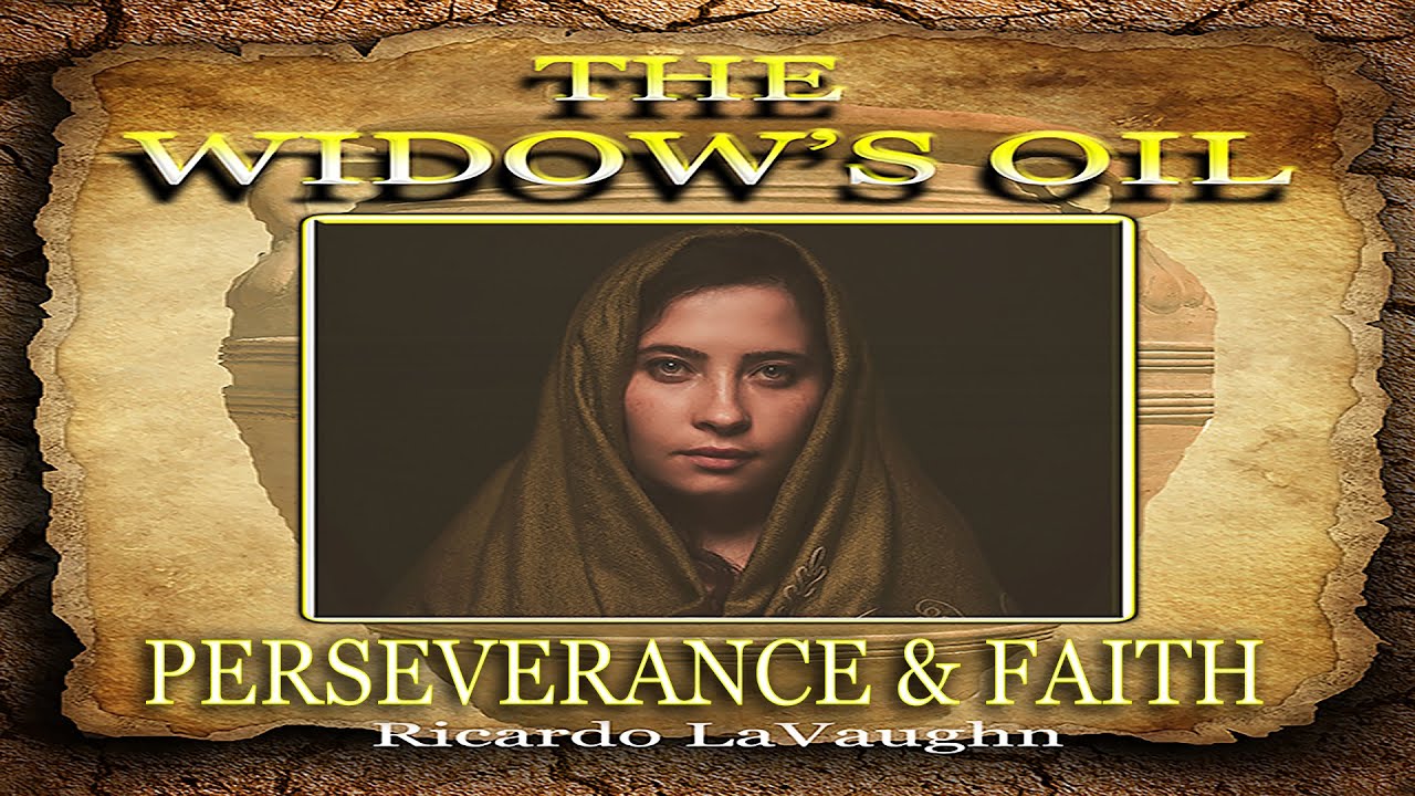 The Widow’s Oil – Perseverance and Faith - YouTube