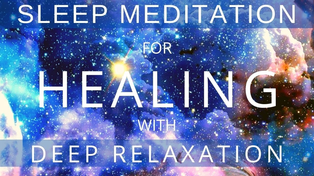 Sleep Meditation to Manifest Total Body Healing with Deep Relaxation ...