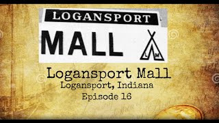 The Logansport Mall in Logansport Indiana. (Mall History)
