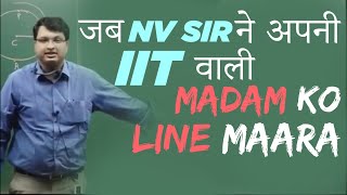 NV Sir Funny Talks/Classes ( IIT Professor Maam Special??? ) | NV Sir Funny Moment) | NV Sir FanClub