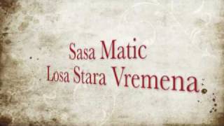 Sasa Matic - Losa Stara Vremena chords