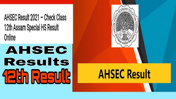AHSEC Result 2021 – Check Class 12th Assam Special HS Result Online #thepolyprocess