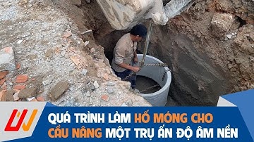 Quá trình làm hố móng cầu nâng 1 trụ Ấn Độ
