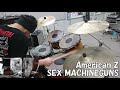 American Z  SEX MACHINEGUNS ドラム カバー