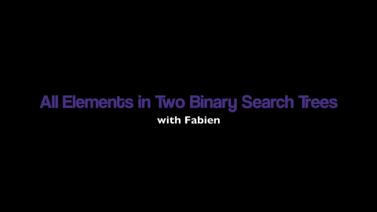 Coding Interview: All Elements of Two Binary Search Trees - YouTube