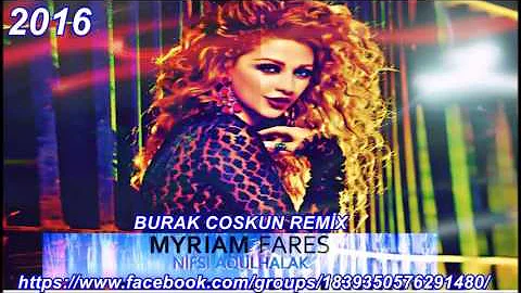 Myriam Fares Nifsi Aoulhalak Burak Coskun 2016 Remix