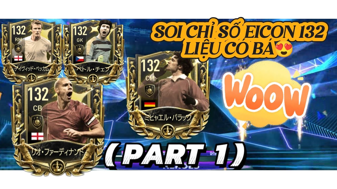 Icon 132 FIFAFCMOBILE NHẬT JAPAN24/ SOI GIÒ DÀN E-ICON 132 FREE (PART 1)/NÊN ĐẦU ...