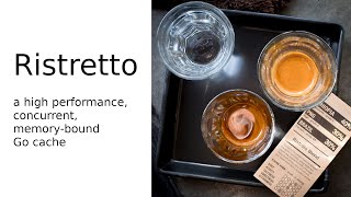 Ristretto: a high performance, concurrent, memory-bound Go cache