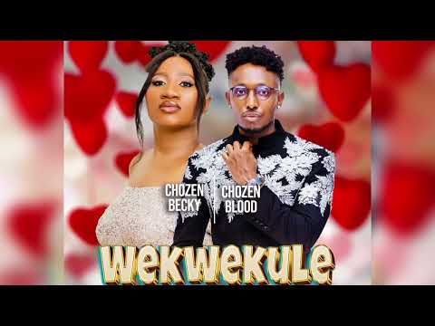 Wekwekule - Chozen Blood & Chosen Becky ( Audio )