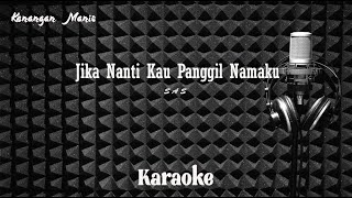 SAS - Jika Nanti Kau Panggil Namaku - Karaoke tanpa vocal