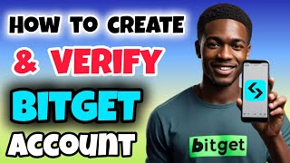 How To Create And Verify Your Bitget Account  Guide