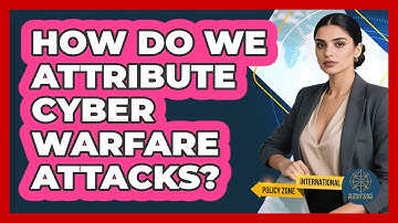 How Do We Attribute Cyber Warfare Attacks? - International Policy Zone
