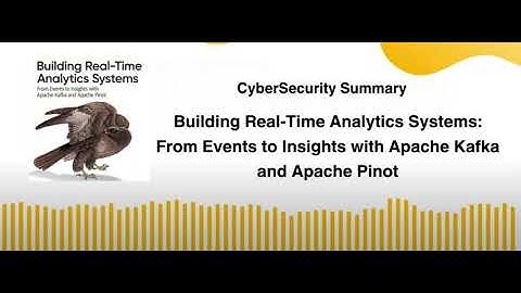 Building Real-Time Analytics Systems From Events to Insights with Apache Kafka and Apache Pinot