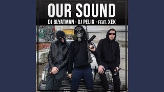 Our Sound (feat. Xek)