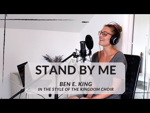 Stand By Me - Ben E. King (in the style of The Kingdom Choir) - Acoustic Cover & Lyrics