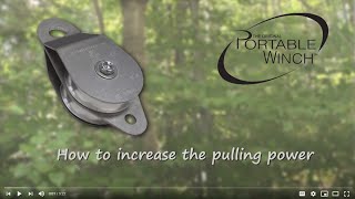 Video 6 - Into the world of Portable Winch - How to increase the pulling power with pulleys