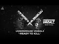 Underground vandalz  ready to kill bru 031