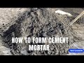 How to form cement mortar