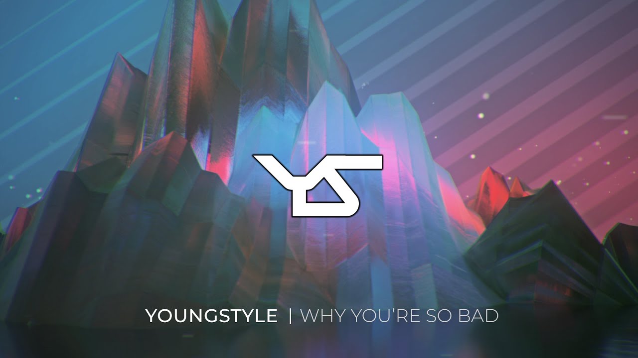 YoungStyle Why You re So Bad YouTube