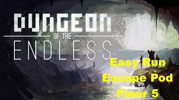 Dungeon of the Endless Easy Escape Pod Run Floor 5